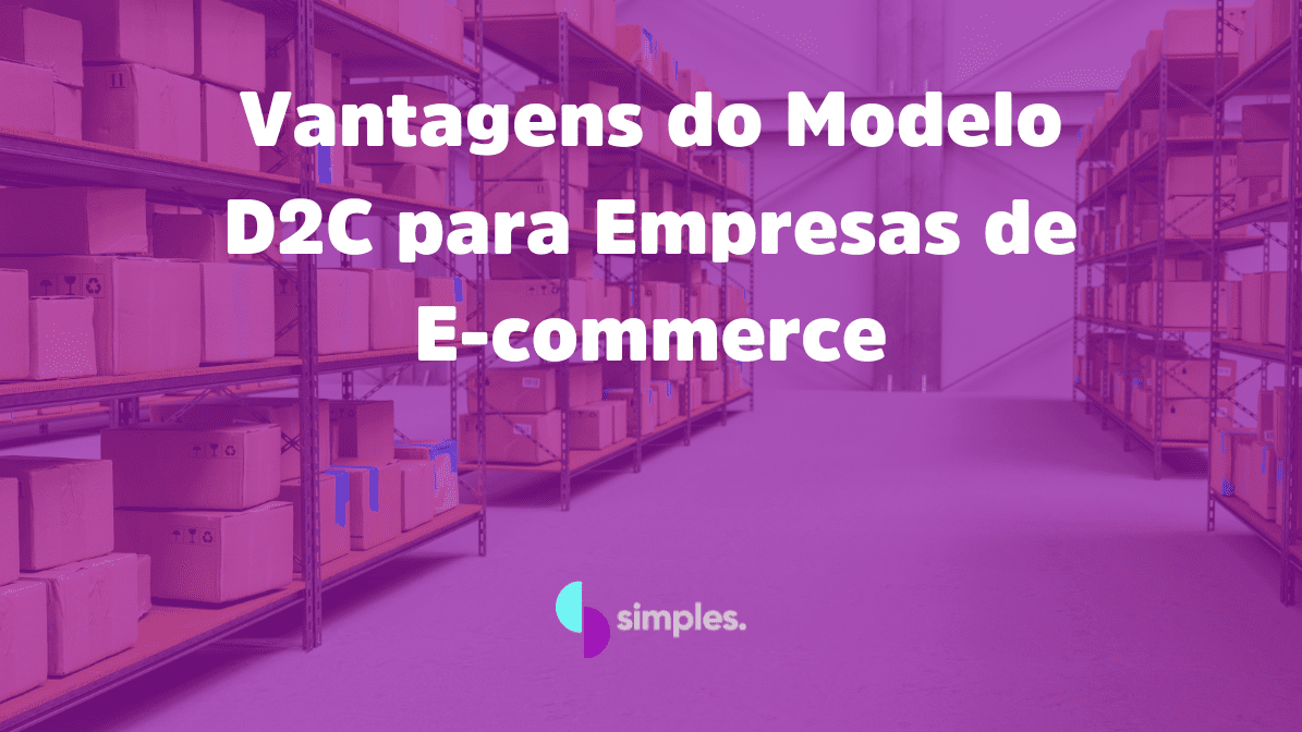 Vantagens do Modelo D2C para Empresas de E-commerce