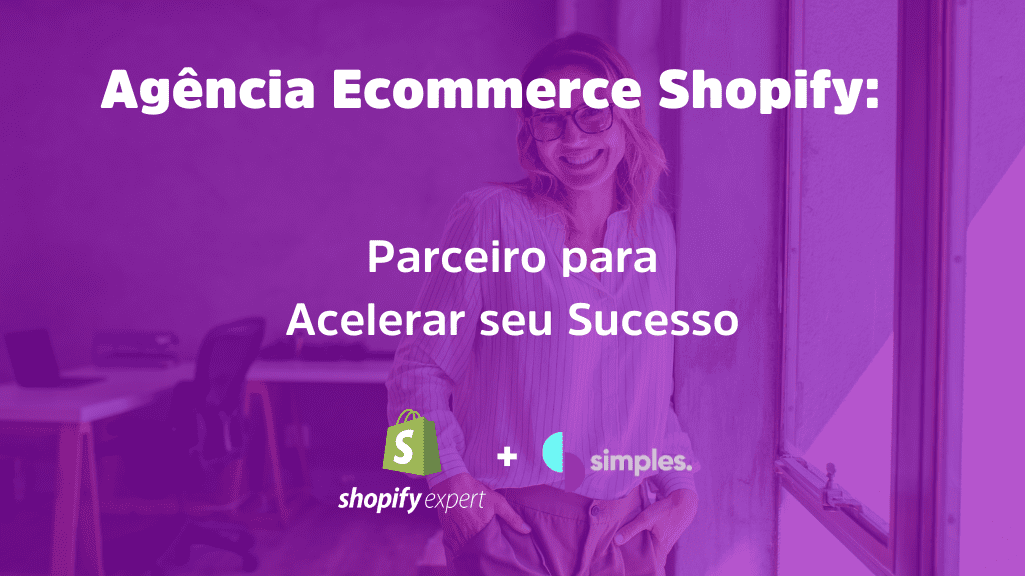 Agência Ecommerce Shopify Simples Inovação