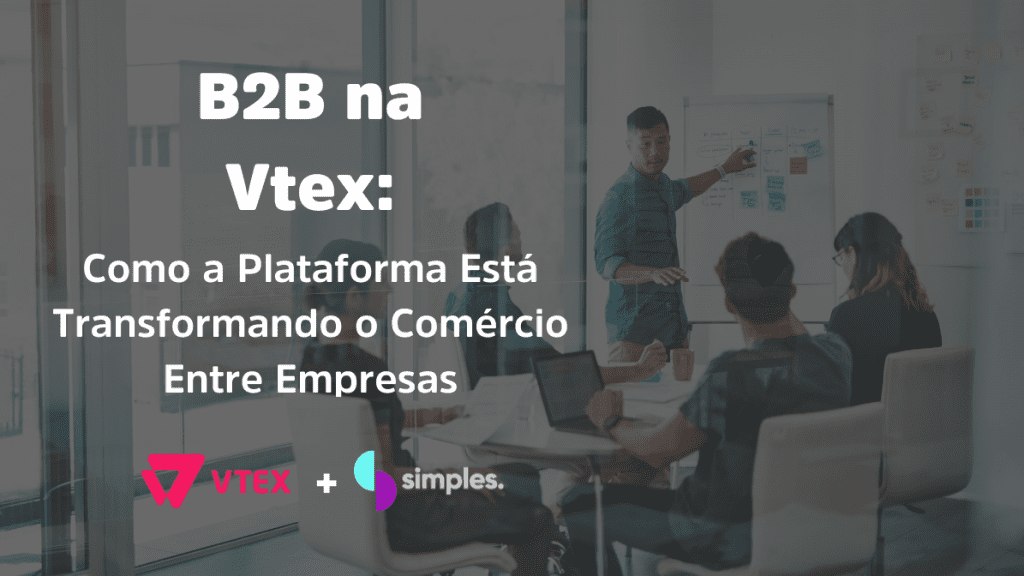 B2B na Vtex - Simples Inovação