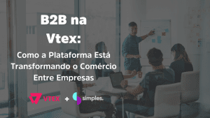 B2B na Vtex - Simples Inovação