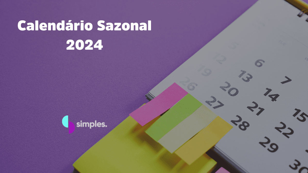 Calendário Sazonal 2024 | Simples Inovação