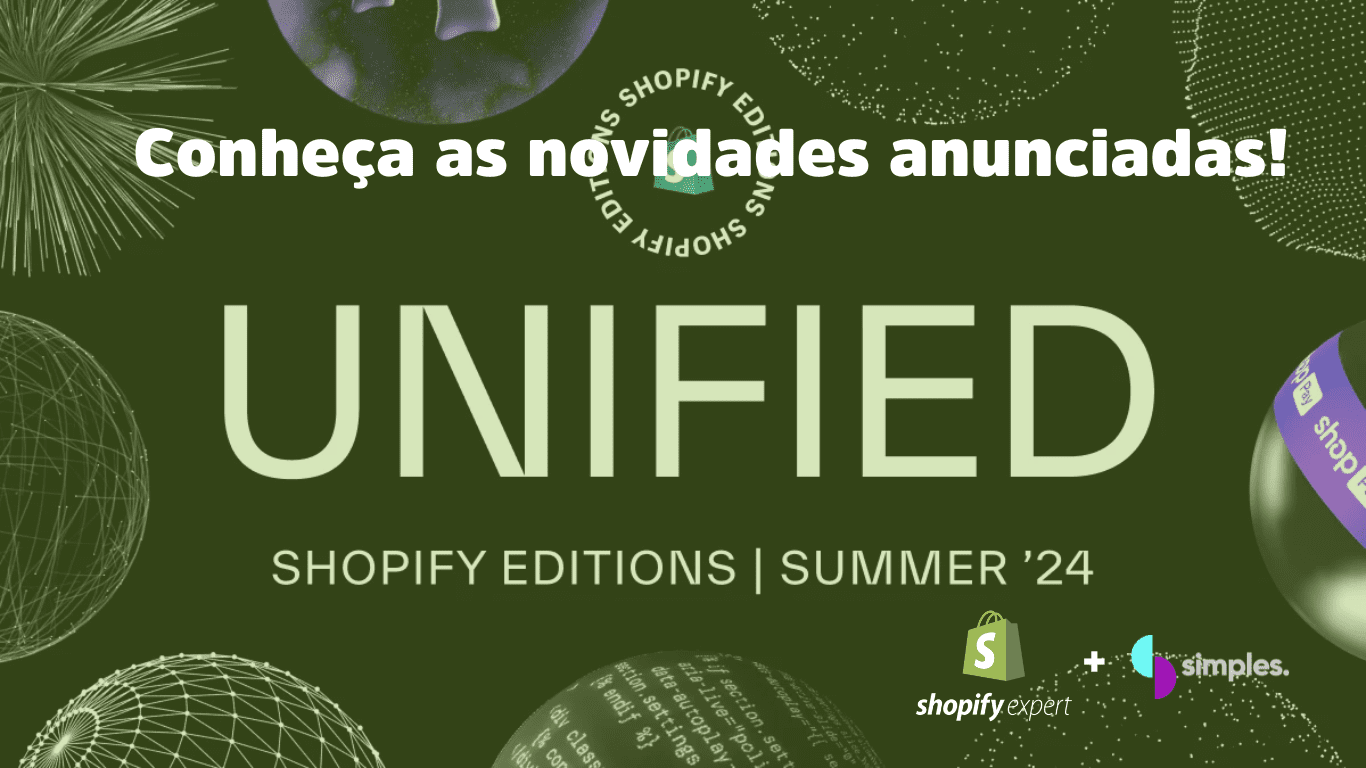 Shopify Editions Summer 2024 Simples Inovação