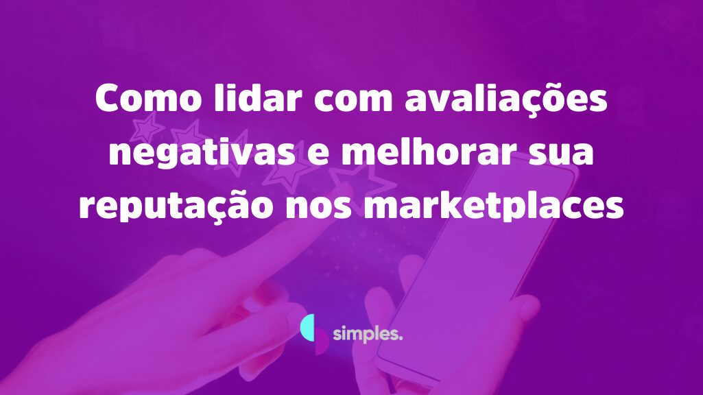 Como lidar com avaliações negativas nos marketplaces