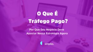 O que e trafego pago Simples Inovacao