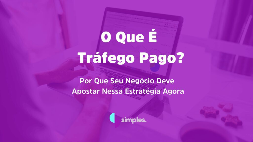 O que e trafego pago Simples Inovacao