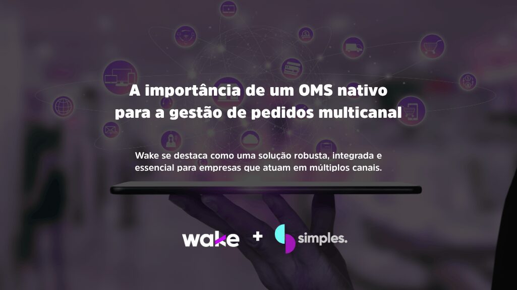 OMS nativo Wake | Simples Inovação