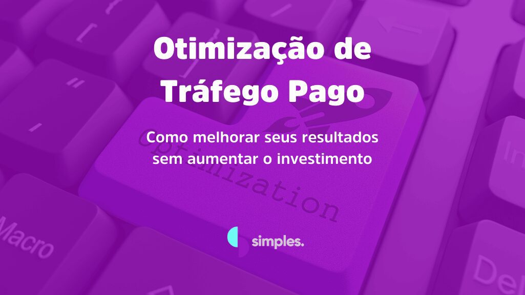 Otimização de Tráfego Pago | Simples Inovação