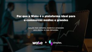 Wake é a plataforma ideal | Simples Inovação