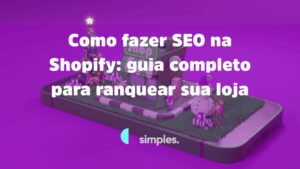 SEO na Shopify | Simples Inovação