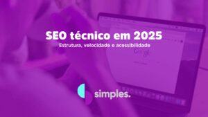 SEO técnico em 2025 | Simples Inovação