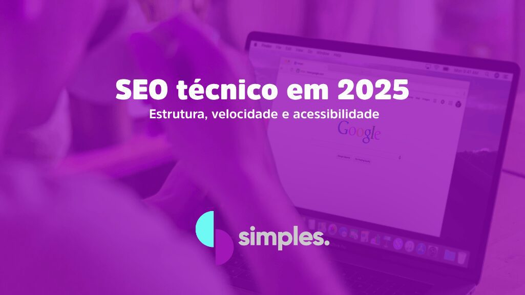 SEO técnico em 2025 | Simples Inovação