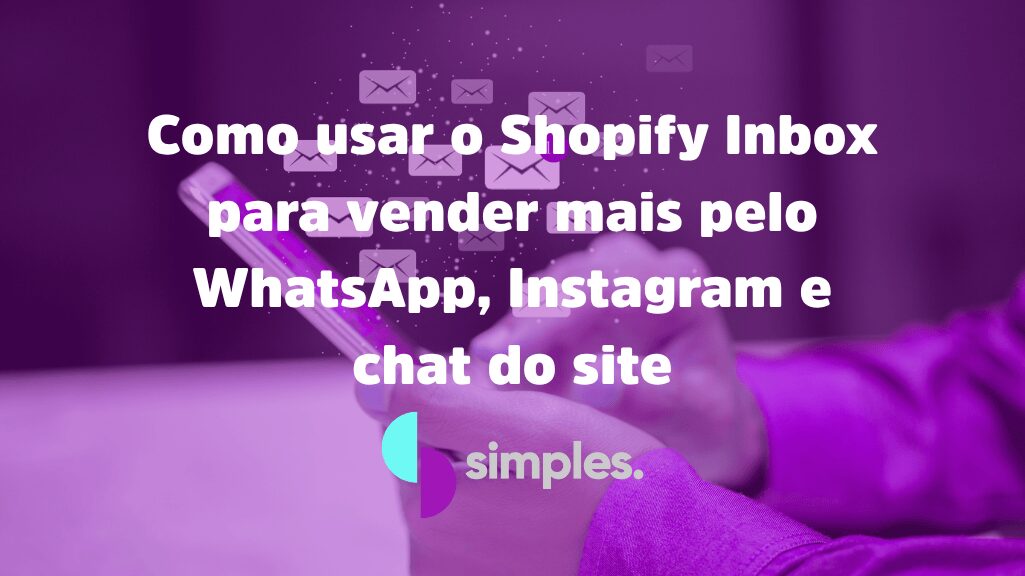 Como usar o Shopify Inbox para vender mais pelo WhatsApp, Instagram e chat do site