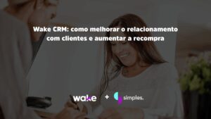 Wake CRM | Simples Inovação