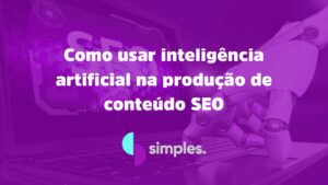 inteligência artificial na produção de conteúdo SEO