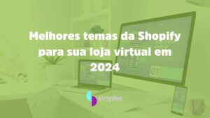 Melhores temas da Shopify | Simples Inovação
