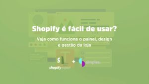 Shopify é fácil de usar? | Simples Inovação