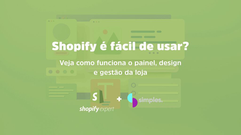 Shopify é fácil de usar? | Simples Inovação